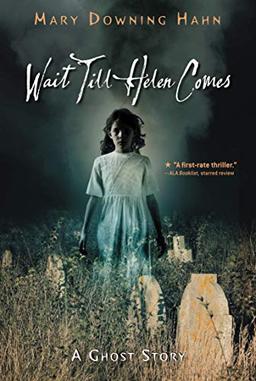 Wait Till Helen Comes: A Ghost Story