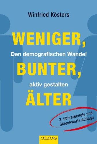 Weniger, bunter, älter: Den demografischen Wandel aktiv gestalten