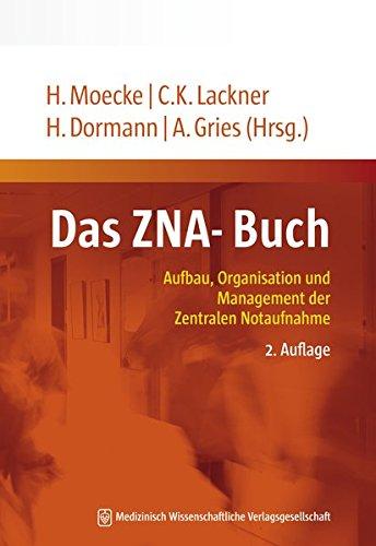 Das ZNA-Buch: Aufbau, Organisation und Management der Zentralen Notaufnahme