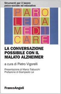 La conversazione possibile con il malato Alzheimer (Strum. lavoro psico-sociale e educativo)