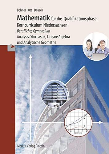 Mathematik für das berufliche Gymnasium - Qualifikationsphase: Wirtschaft und Verwaltung - Gesundheit und Soziales (Niedersachsen)