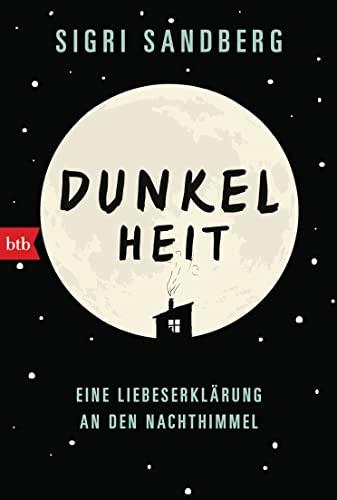 Dunkelheit: Eine Liebeserklärung an den Nachthimmel