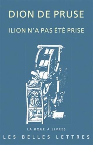 Ilion n'a pas été prise : Discours troyen, 11