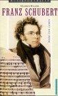 Franz Schubert. Sein Werk - sein Leben.