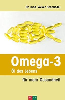 Omega-3 – Öl des Lebens: für mehr Gesundheit