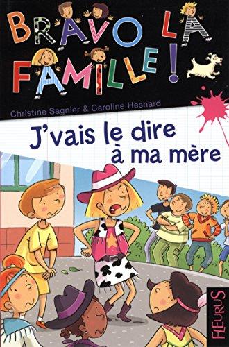 Bravo la famille !. Vol. 17. J'vais le dire à ma mère