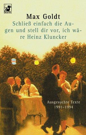 Schließ einfach die Augen und stell dir vor, ich wäre Heinz Kluncker