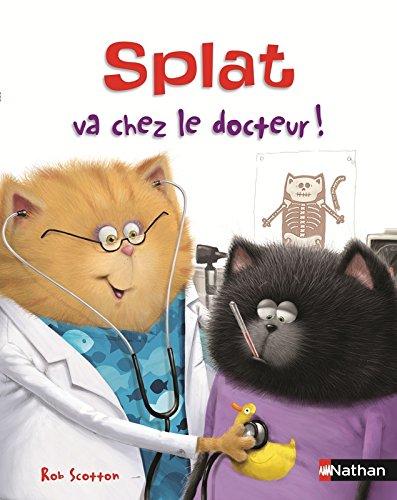 Splat le chat. Vol. 15. Splat va chez le docteur !