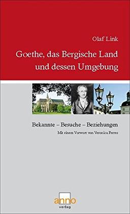 Goethe, das Bergische Land und dessen Umgebung: Bekannte, Beziehungen, Besuche