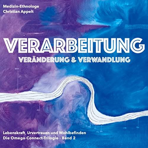 Verarbeitung: Veränderung und Verwandlung (Die Omega-Connect-Trilogie)