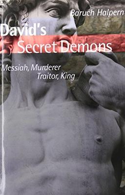 David's Secret Demons: Messiah, Murderer, Traitor, King (Bible in Its World)