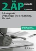 2. ÄP - Schwerpunkt Gynäkologie und Geburtshilfe, Pädiatrie (Hammerexamen): Fallbezogene Fragen für das Hammerexamen