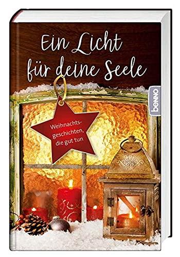 Ein Licht für deine Seele: Weihnachtsgeschichten, die gut tun