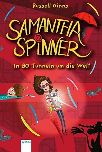 Samantha Spinner (2). In 80 Tunneln um die Welt