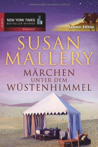 Märchen unter dem Wüstenhimmel: Happy End - und dann? / Und du liebst mich doch! / Küss mich, Kronprinz