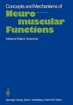 Concepts and Mechanisms of Neuromuscular Functions: An International Conference on Concepts and Mechanisms of Neuromuscular Functions