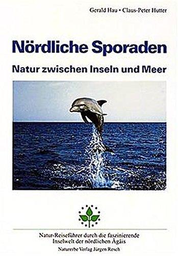 Nördliche Sporaden, Natur zwischen Inseln und Meer (Natur-Reiseführer zu einzigartigen Naturlandschaften in Europa)