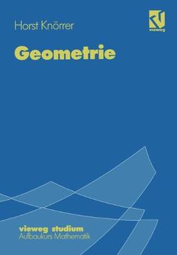 Vieweg Studium, Nr.71, Geometrie (vieweg studium; Aufbaukurs Mathematik)