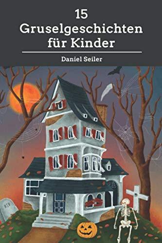 15 Gruselgeschichten für Kinder