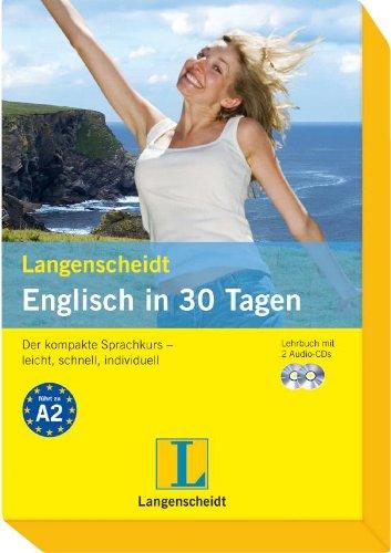 Langenscheidt Englisch in 30 Tagen - Set mit Buch und 2 Audio-CDs: Der kompakte Sprachkurs - leicht, schnell, individuell (Langenscheidt Selbstlernkurse ... in 30 Tagen")