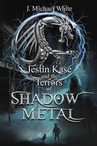 Jestin Kase and the Terrors of Shadow Metal (Dragon Metal, 2)