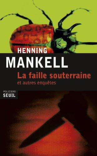 La faille souterraine : et autres enquêtes