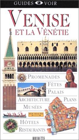 VENISE ET LA VENETIE (Guides Voir)