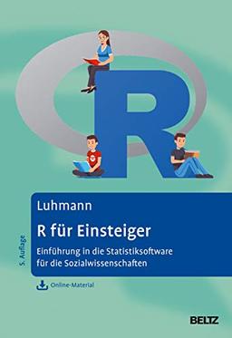 R für Einsteiger: Einführung in die Statistik-Software für die Sozialwissenschaften. Mit Online-Material