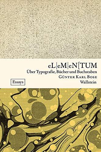 Elementum: Über Typografie, Bücher und Buchstaben