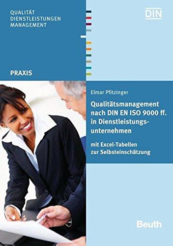 Qualitätsmanagement nach DIN EN ISO 9000 ff. in Dienstleistungsunternehmen: Mit Excel-Tabellen zur Selbsteinschätzung (Beuth Praxis)