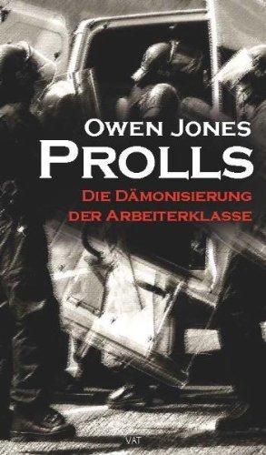 Prolls. Die Dämonisierung der Arbeiterklasse. Essay