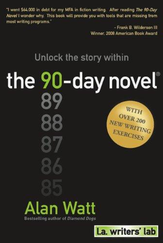 The 90-Day Novel: Unlock the Story Within