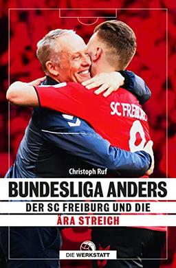 Bundesliga anders: Der SC Freiburg und die Ära Streich