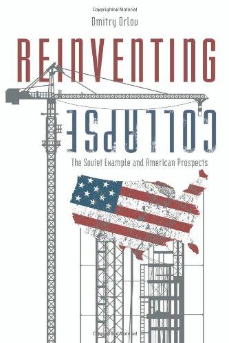 Reinventing Collapse: The Soviet Example and American Prospects