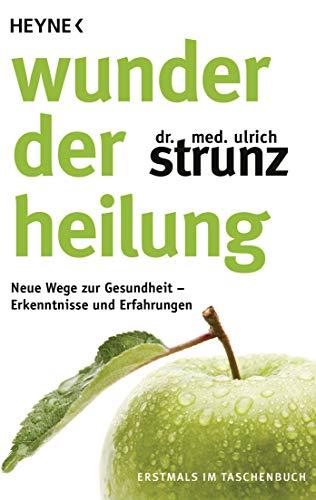 Wunder der Heilung: Neue Wege zur Gesundheit – Erkenntnisse und Erfahrungen