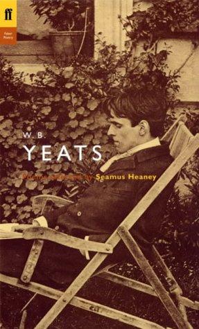 Faber Yeats: Poems Selected by Seamus Heaney (Poet to Poet: An Essential Choice of Classic Verse)