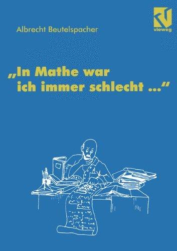 In Mathe war ich immer schlecht ...