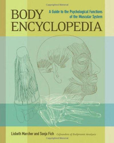 Body Encyclopedia: A Guide to the Psychological Functions of the Muscular System