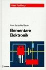 Elementare Elektronik. Mit Grundlagen der Elektrotechnik