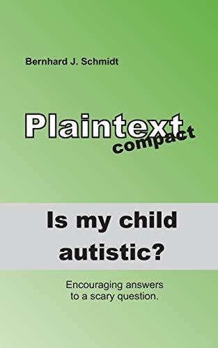 Is my child autistic?: Encouraging answers to a scary question (Plaintext compact)