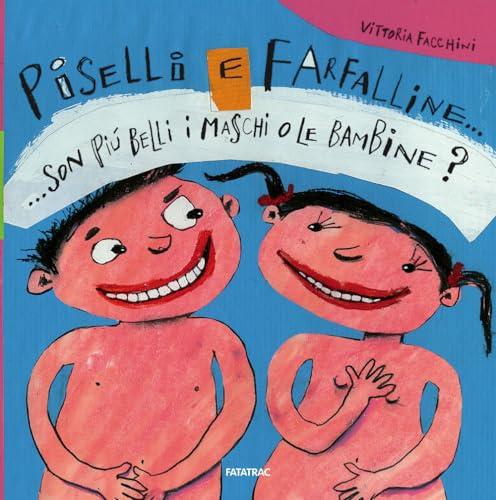 Piselli e farfalline... Son più belli i maschi o le bambine? (Albi d'autore)