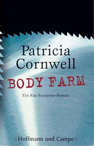 Body Farm. Ein Kay-Scarpetta-Roman