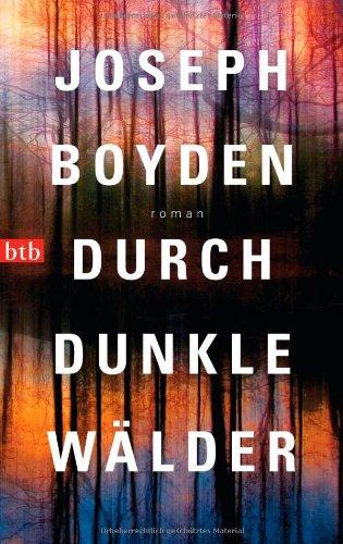 Durch dunkle Wälder: Roman