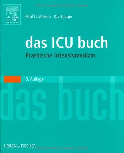 Das ICU-Buch: Praktische Intensivmedizin