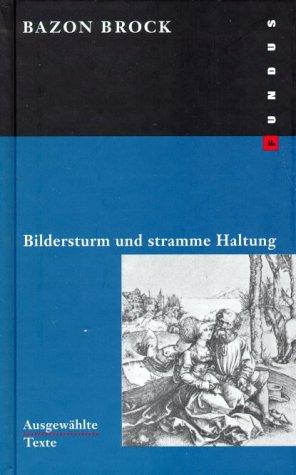 Bildersturm und stramme Haltung