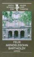 Hochschule für Musik und Theater Felix Mendelssohn Bartholdy Leipzig. 150 Jahre Musikhochschule 1843-1993