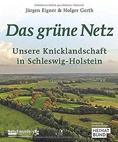 Das grüne Netz. Unsere Knicklandschaft in Schleswig-Holstein: Fotoband mit Texten