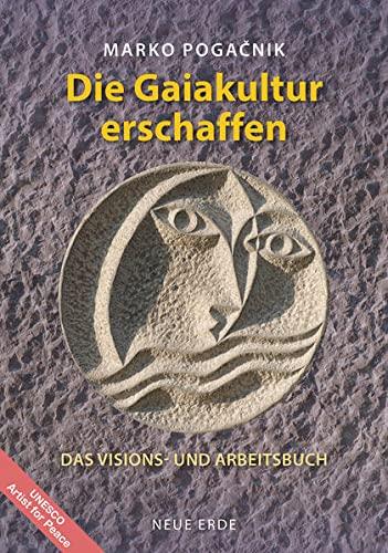 Die Gaiakultur erschaffen: Das Visions- und Arbeitsbuch