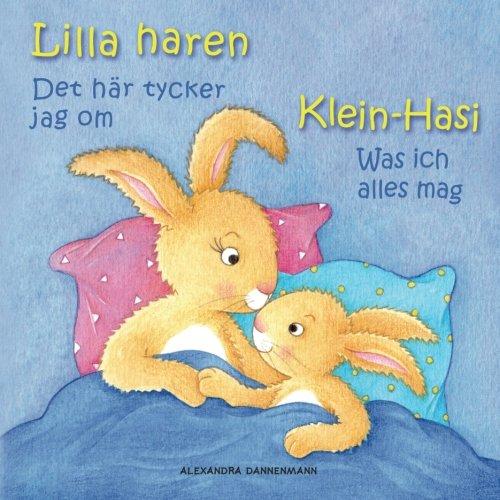 Klein Hasi - Was ich alles mag, Lilla haren - Det här tycker jag om: Bilderbuch Deutsch-Schwedisch (zweisprachig/bilingual) ab 2 Jahren (Klein Hasi - Deutsch-Schwedisch (zweisprachig/bilingual))