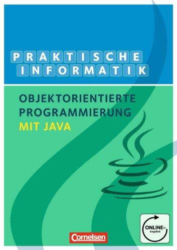 Informatik - Sekundarstufe II: Objektorientierte Programmierung mit Java: Schülerbuch